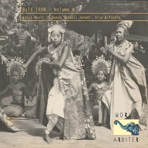 Bali 1928, Vol. V: Vocal Music in Dance Dramas