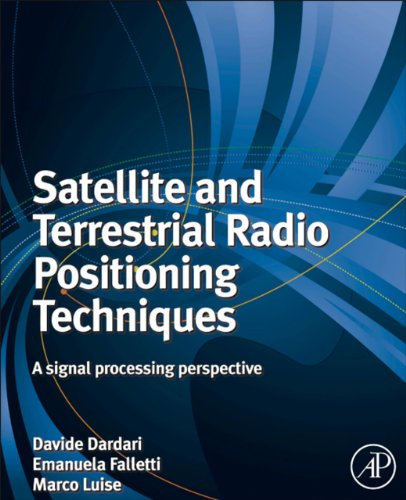 Satellite and Terrestrial Radio Positioning Techniques: A Signal Processing Perspective (English Edition)