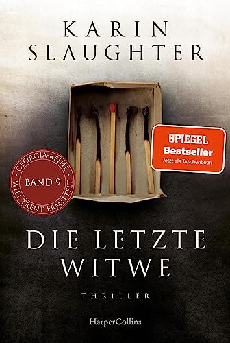 Die letzte Witwe: Ein weiterer spannungsgeladener Roman der SPIEGEL-Bestsellerautorin – Will Trent im Einsatz (Georgia-Serie 9)