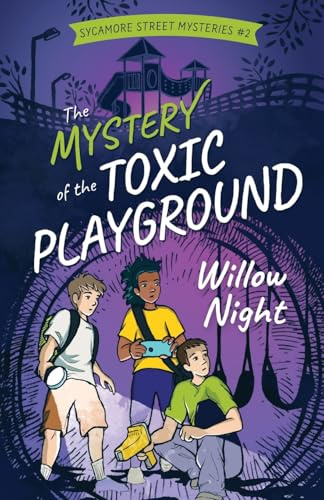 The Mystery of the Toxic Playground: 2 (Sycamore Street Mysteries)