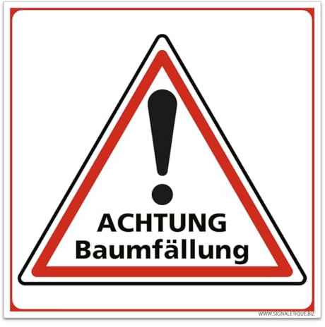 Signalétique.biz France - Achtung Baumfällung Schild aus Aluminium – Warnschild Gefahr Waldarbeiten | 450x450 mm | Langlebig & wetterfest