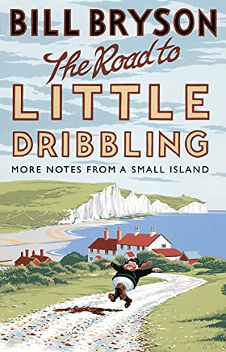 The Road to Little Dribbling: More Notes from a Small Island (Bryson Book 1) (English Edition)