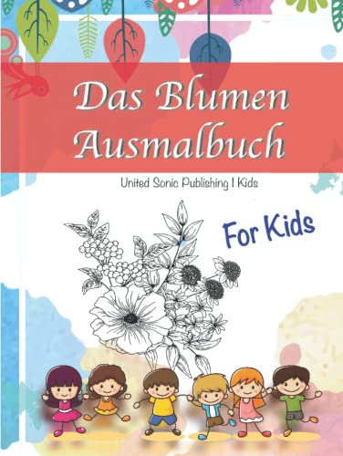 Das Blumen Ausmalbuch: For Kids