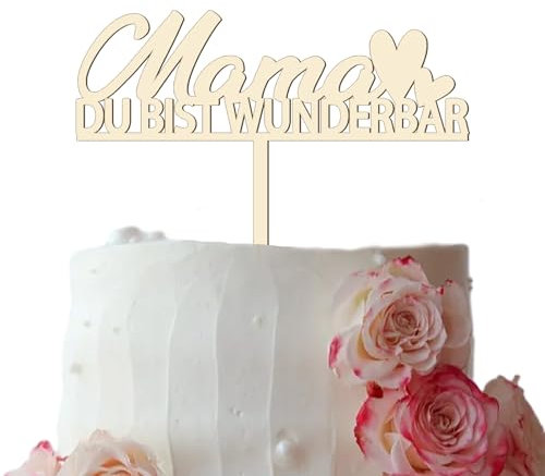 Cake Topper Mama du bist wunderbar Holz Kuchenstecker Stecker, Muttertag Kuchen Topper, Mama Tortendeko zum Geburtstag