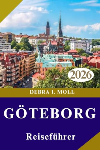 GÖTEBORG REISEFÜHRER 2026: Kultur, Essen, Abenteuer und mehr“