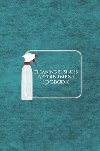 Cleaning Business Appointment Log Book: Track Customers Appointment, Cleaning Services and Contact Information/ Record Daily Work Schedule, 6x9.