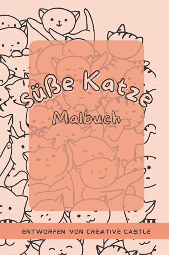 süße Katze Malbuch: Süße und lustige Malvorlagen von Katzen für kleine Kinder im Alter von 2-4, 4-8 Jahren, Jungen und Mädchen, Vorschule und Kindergarten (einfaches Malbuch für Kinder)