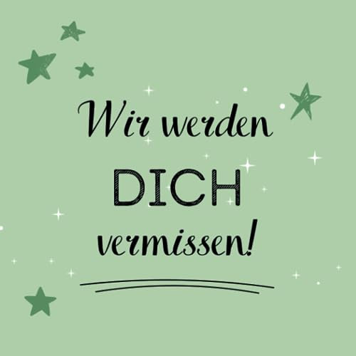 Abschiedsbuch für Lehrer, Kollegen, Freunde zum Ausfüllen - Wir werden dich vermissen! -: Eintragebuch zum selber gestalten als Abschiedsgeschenk
