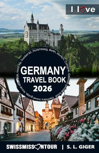 Germany travel book: Germany travel guide, travel essentials, road trip, bucket list, Nuremberg, Berlin, Munich, Cologne, German phrase book (Swissmissontour Reiseführer)