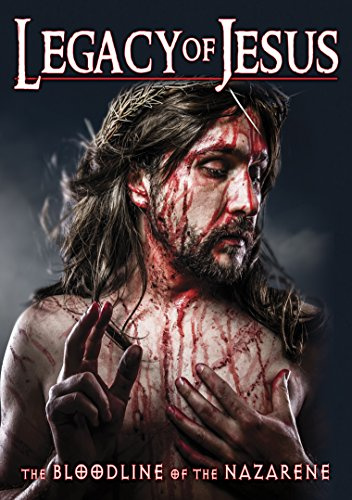 Legacy of Jesus: The Bloodline of the Nazarene