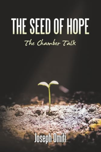 THE SEED OF HOPE: The Chamber Talk