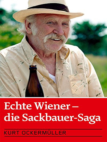 Echte Wiener 1: Die Sackbauer-Saga