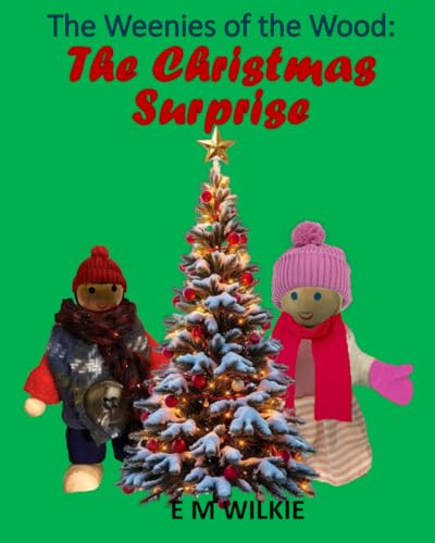The Christmas Surprise: The Weenies of the Wood Adventures