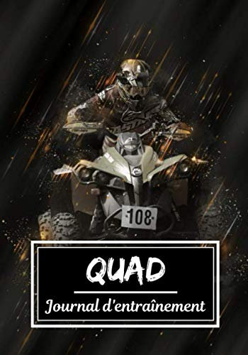 Quad Journal d'entraînement: Planifiez vos entraînements en avance | Exercice, commentaire et objectif pour chaque session d’entraînement | Passionnée de sport : Quad |
