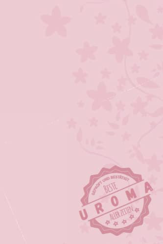 Geprüft und Bestätigt beste Uroma aller Zeiten: Notizbuch inkl. To Do Liste in Rosa | Das perfekte Geschenk für Frauen, die Uromas sind | Geschenkidee | Geschenke | Geschenk