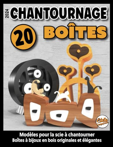 Chantournage 20 Boîtes, modèles pour la scie à chantourner: Boîtes à bijoux en bois originales et élégantes, travail du bois