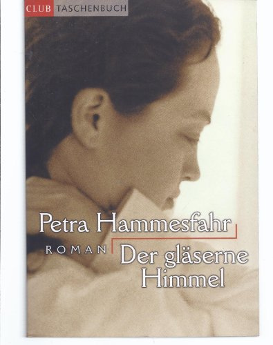 Petra Hammesfahr: Der gläserne Himmel