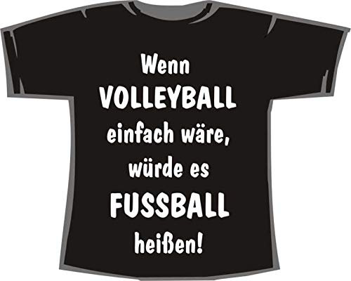 Wenn Volleyball einfach wäre, würde es Fußball heißen; T-Shirt schwarz, Gr. S