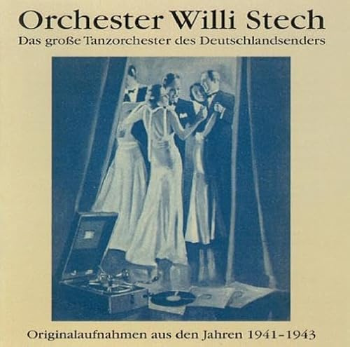 Orchester Willi Stech - Das große Tanzorchester des Deutschlands