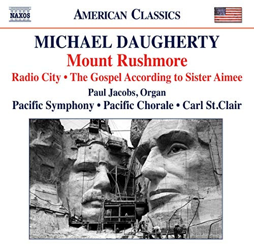 Michael Daugherty: Mount Rushmore, Radio City & The Gospel A