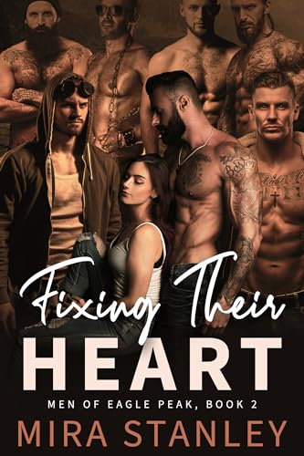 Fixing Their Heart: A Reverse-Harem Post-Apocalyptic Romance (Men of Eagle Peak Book 2) (English Edition)