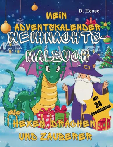 Mein Adventskalender Weihnachtsmalbuch: Hexen, Drachen und Zauberer