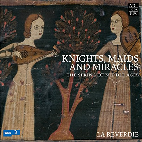 Ritter, Maiden und Wunder - Der Frühling des Mittelalters / Knights, Maids and Miracles - The Spring of Middle