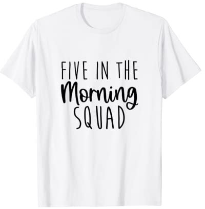 Fünf Uhr morgens Squad Workout Cardio Lifting Early Gym T-Shirt