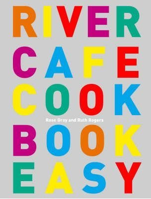River Cafe Cookbook Easy by Rogers, Ruth ( Author ) ON May-01-2008, Paperback