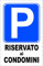 CARTELLO SEGNALETICO - RISERVATO AI CONDOMINI - Con Adesivo in Vinile e Pannello in Forex (ADESIVO, 20 X 31)