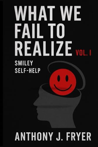 What We Fail to Realize Vol. I