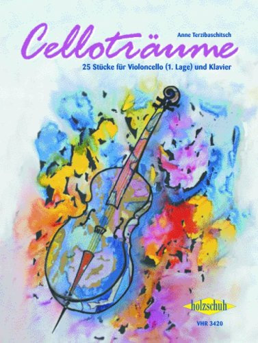Anne Terzibaschitsch: CELLOTRÄUME mit Bleistift -- 25 phantasievolle, leichte Stücke für Violoncello (1. Lage) und Klavier, ideal zur Bereicherung des Anfangsunterrichtes (Noten/sheet music)