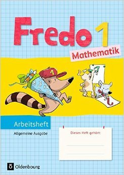 Fredo - Mathematik - Ausgabe A für alle Bundesländer (außer Bayern) - Neubearbeitung: 1. Schuljahr - Arbeitsheft ( Februar 2015 )
