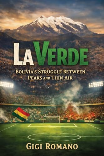 La Verde: Bolivia's Struggle between Peaks and Thin Air