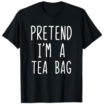Pretend I'm A Tea Bag Costume Halloween Lazy Adult TeaBag T-Shirt