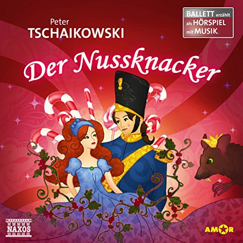 Der Nussknacker: Ballett erzählt als Hörspiel mit Musik