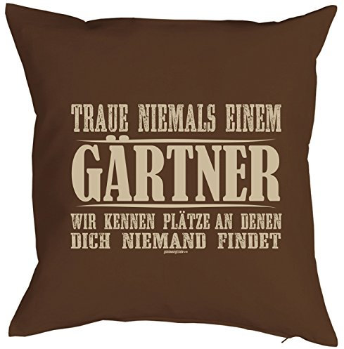 Goodman Design Gärtner Sprüche Kissen - Hobbygärtner Gärtnerin : Traue Niemals einem Gärtner … - Kissen ohne Füllung Farbe: braun