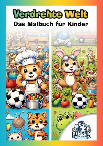 Verdrehte Welt - Das Malbuch für Kinder