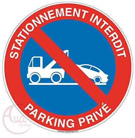 AUA SIGNALETIQUE - Panneau stationnement interdit parking privé 2 - Ø 230 mm, PVC 1.5mm