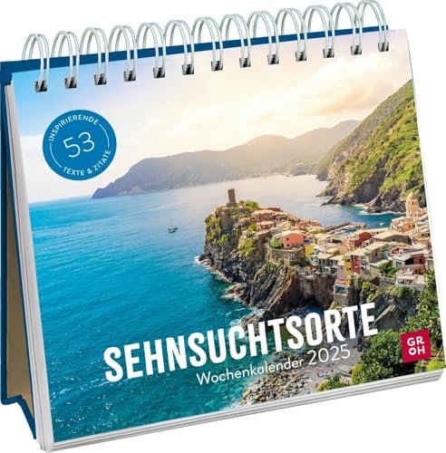 Sehnsuchtsorte - Wochenkalender 2025 - Groh-Verlag - Aufstellkalender - Tischkalender mit 53 zauberhaften Fotos für jede Woche - 17 cm x 18 cm