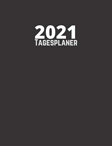 Tagesplaner 2021: Tagesplaner für 2021 | Eine Seite für jeden Tag mit einer monatlichen Übersichtsseite Kalender 2022 auf der Rückseite | 1 Tag - 1 Seite| Groß