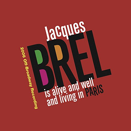 Jacques Brel Is Alive And Well And Living In Paris