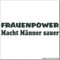cartattoo4you® AK-00617 | FRAUENPOWER Macht MÄNNER SAUER | Autoaufkleber Aufkleber Farbe anthrazit, in 24 Farben erhältlich, glänzend 18 x 4 cm in Premium - Qualität Waschstrassenfest
