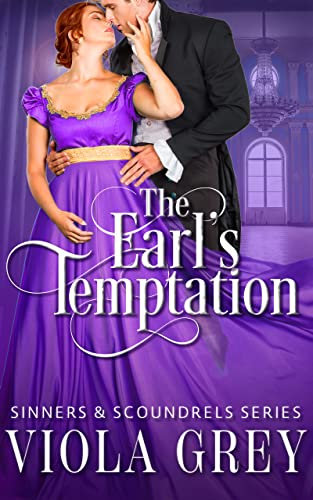 The Earl's Temptation: Steamy Regency Romance Novella (Sinners and Scoundrels Book 1) (English Edition)