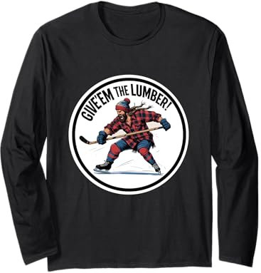 Eishockey Give'em the Lumber Stick Elfmeter-Grafik Langarmshirt