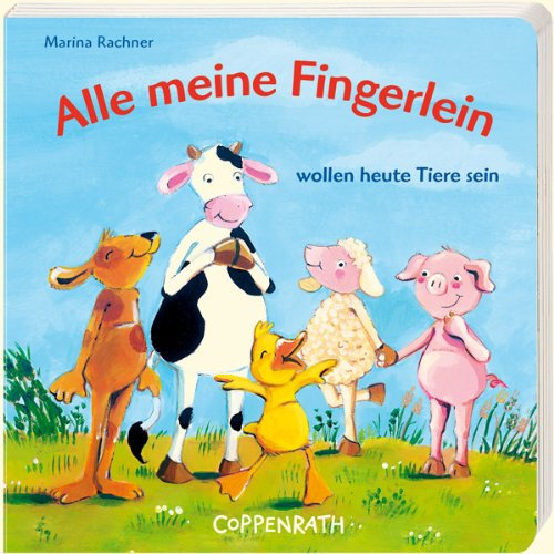 Alle meine Fingerlein wollen heute Tiere sein (Bücher für die Kleinsten)
