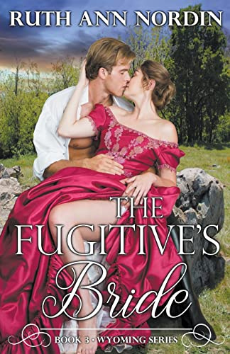 The Fugitive's Bride: 3 (Wyoming)