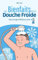 Les bienfaits de la douche froide: Guide complet sur une pratique qui vous booste, vous donne de l'énergie et apporte une meilleure santé