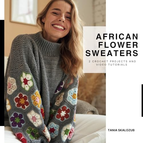 African Flower Sweaters book: 2 crochet patterns and video tutorials