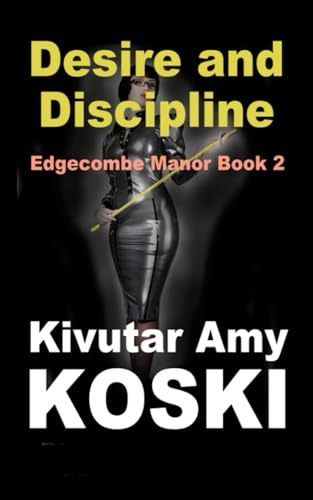 Desire and Discipline: Edgecombe Manor Book 2